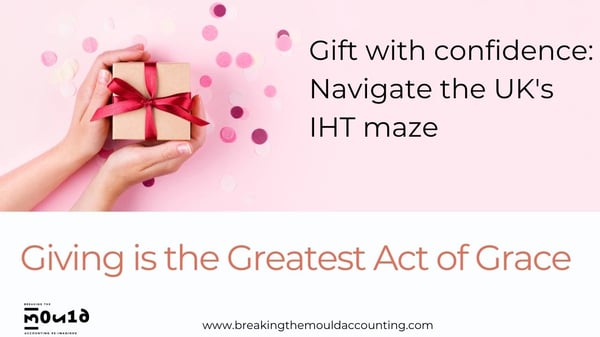 Gifting and IHT: A Deep Dive into the UK Tax Maze